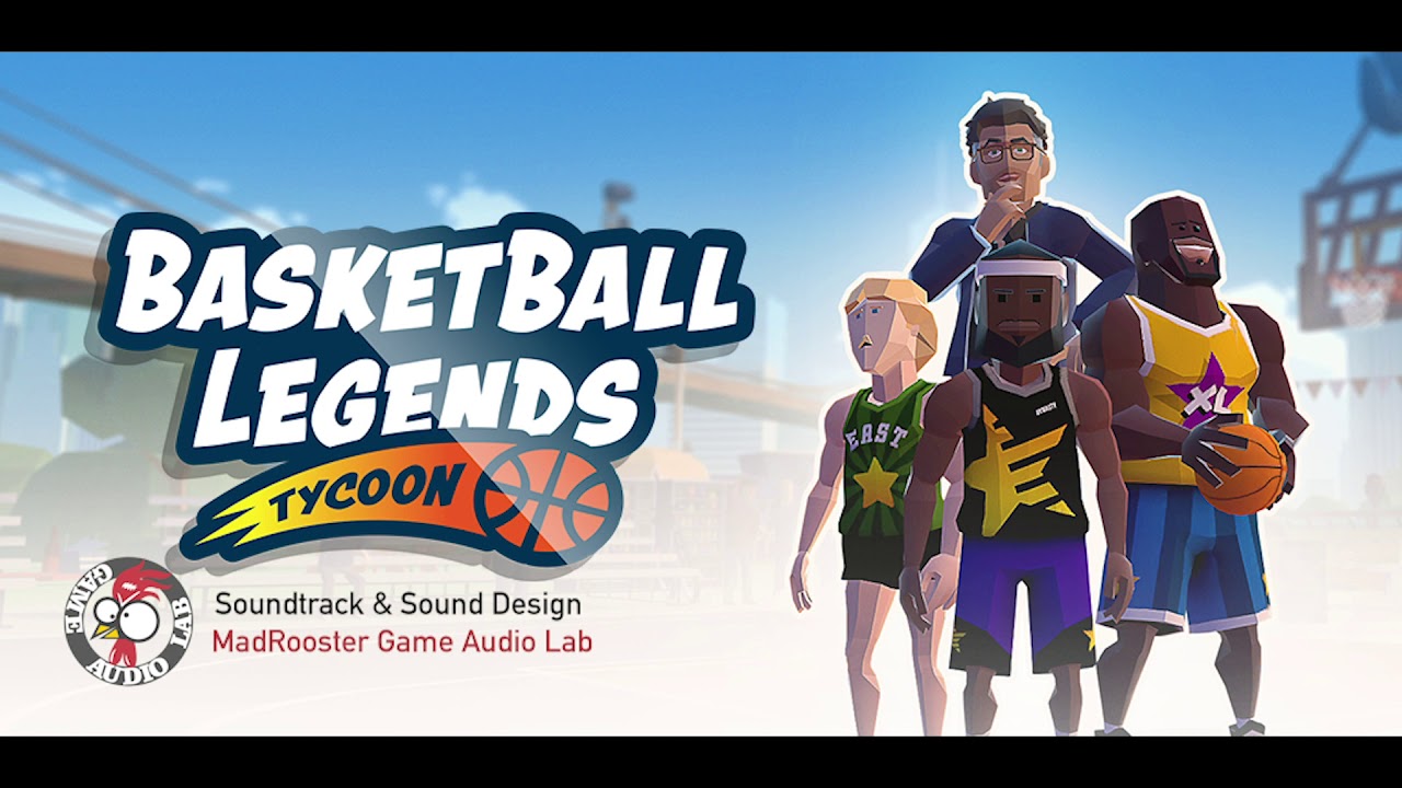 BASKETBALL LEGENDS TYCOON - Soundtrack by MadRooster Game Audio Lab