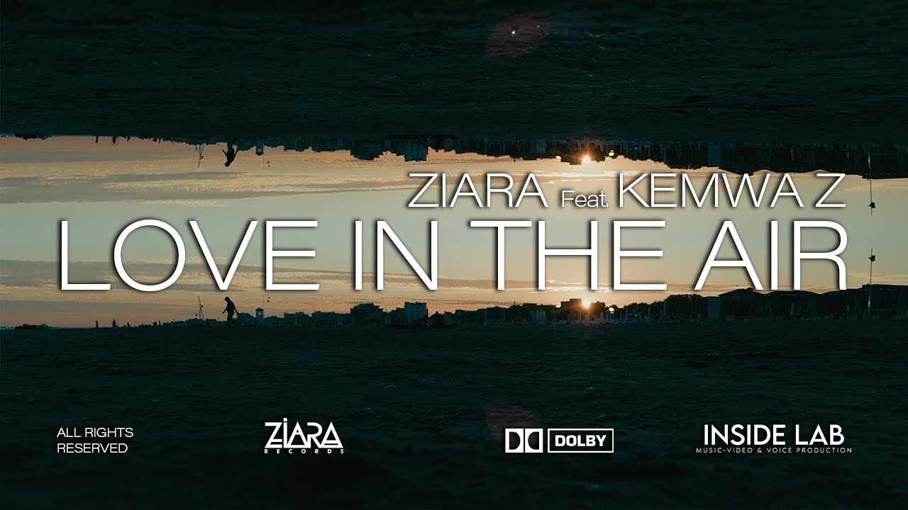Ziara Feat. @KemwaZ  - Love In The Air ( Official Music Video ) [4K]