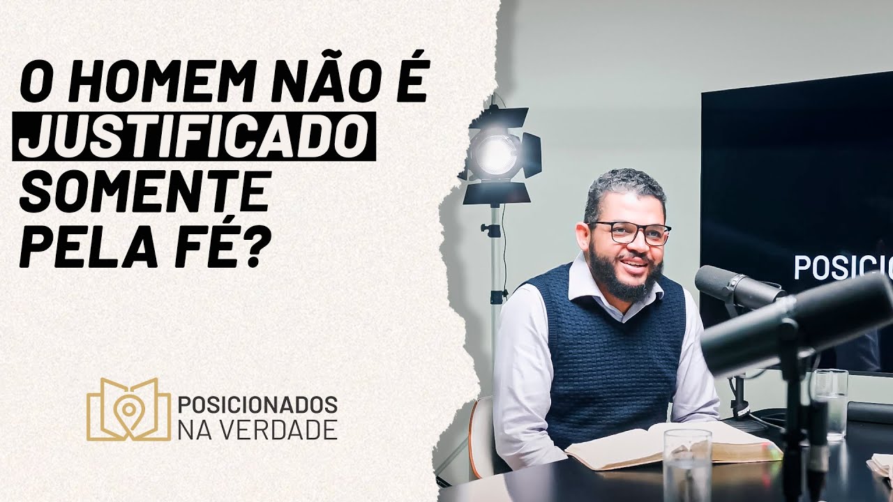 Tiago 2 -  Argumentos contrários a salvação eterna  | Podcast Posicionados na Verdade #EP03