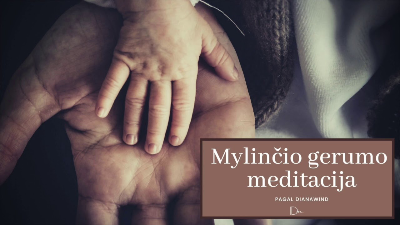 Mylinčio gerumo meditacija - DianaWind
