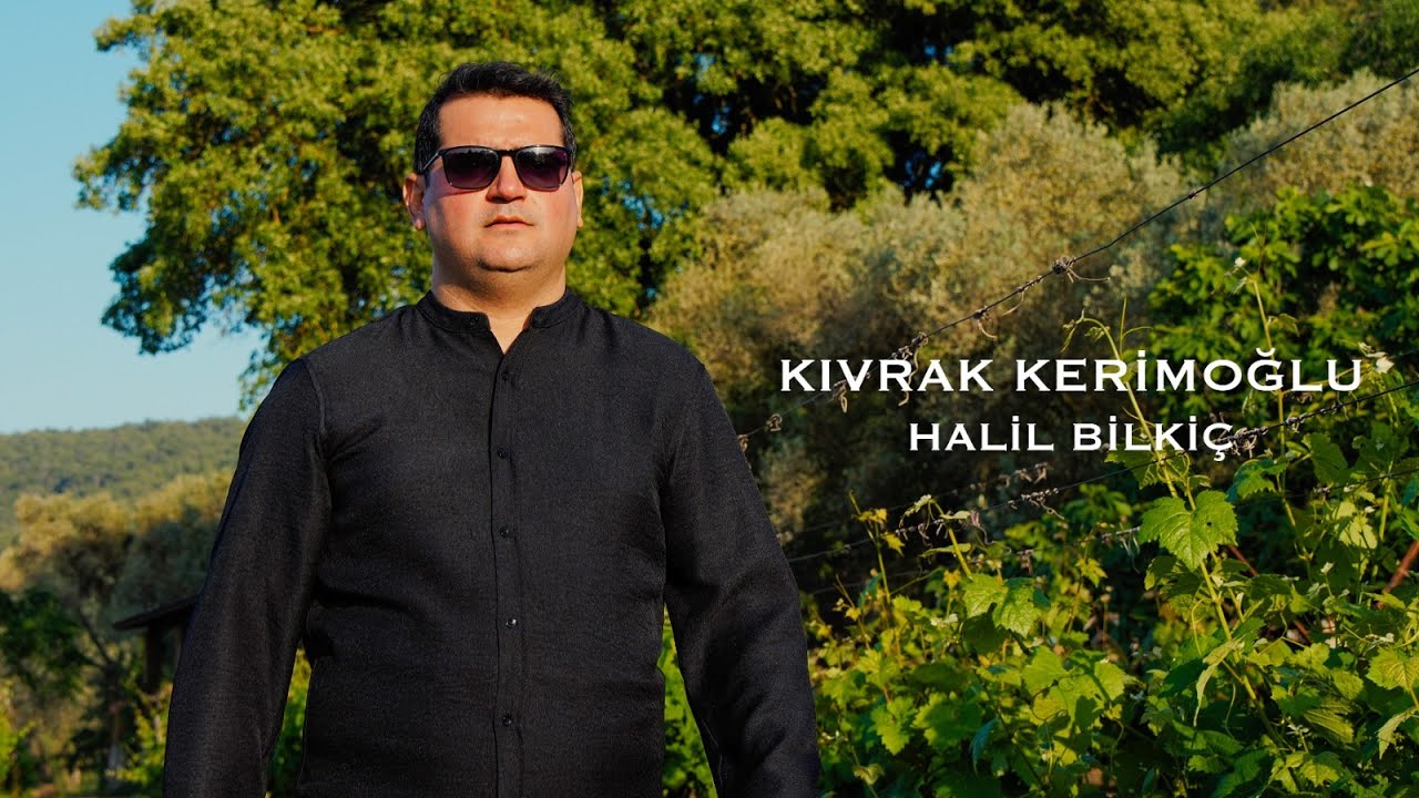 KIVRAK KERİMOĞLU-HALİL BİLKİÇ