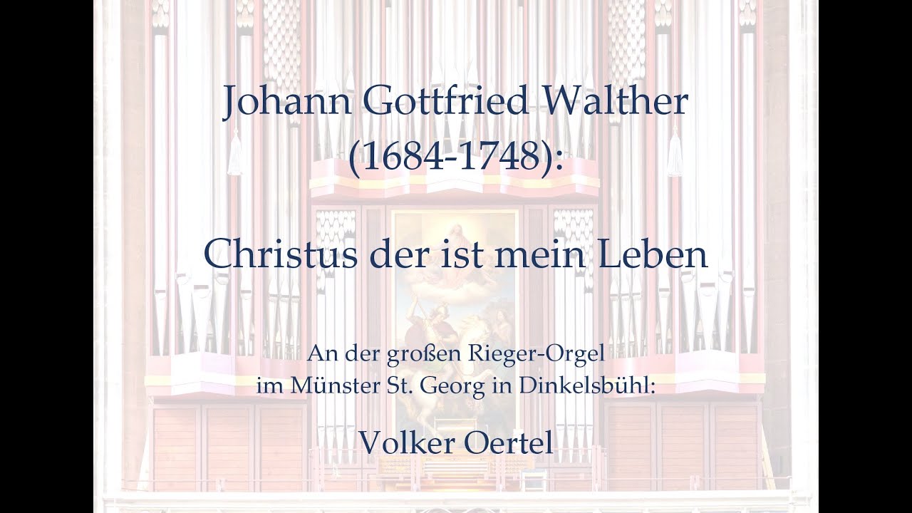 Joh. G. Walther: Christus der ist mein Leben – Orgelmusik aus dem Münster St. Georg, Dinkelsbühl