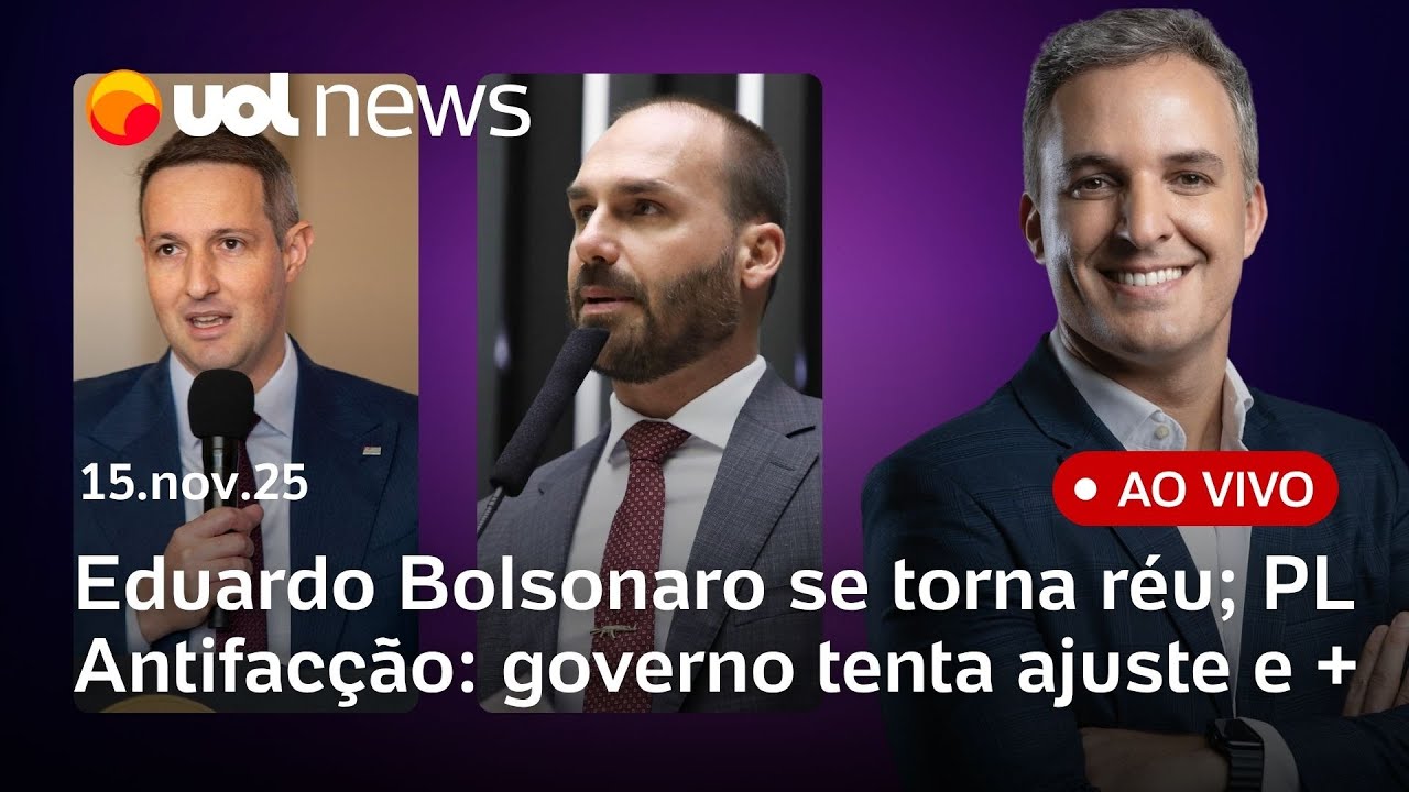 Eduardo Bolsonaro se torna réu por unanimidade; PL Antifacção: governo tenta negociar ajuste e mais