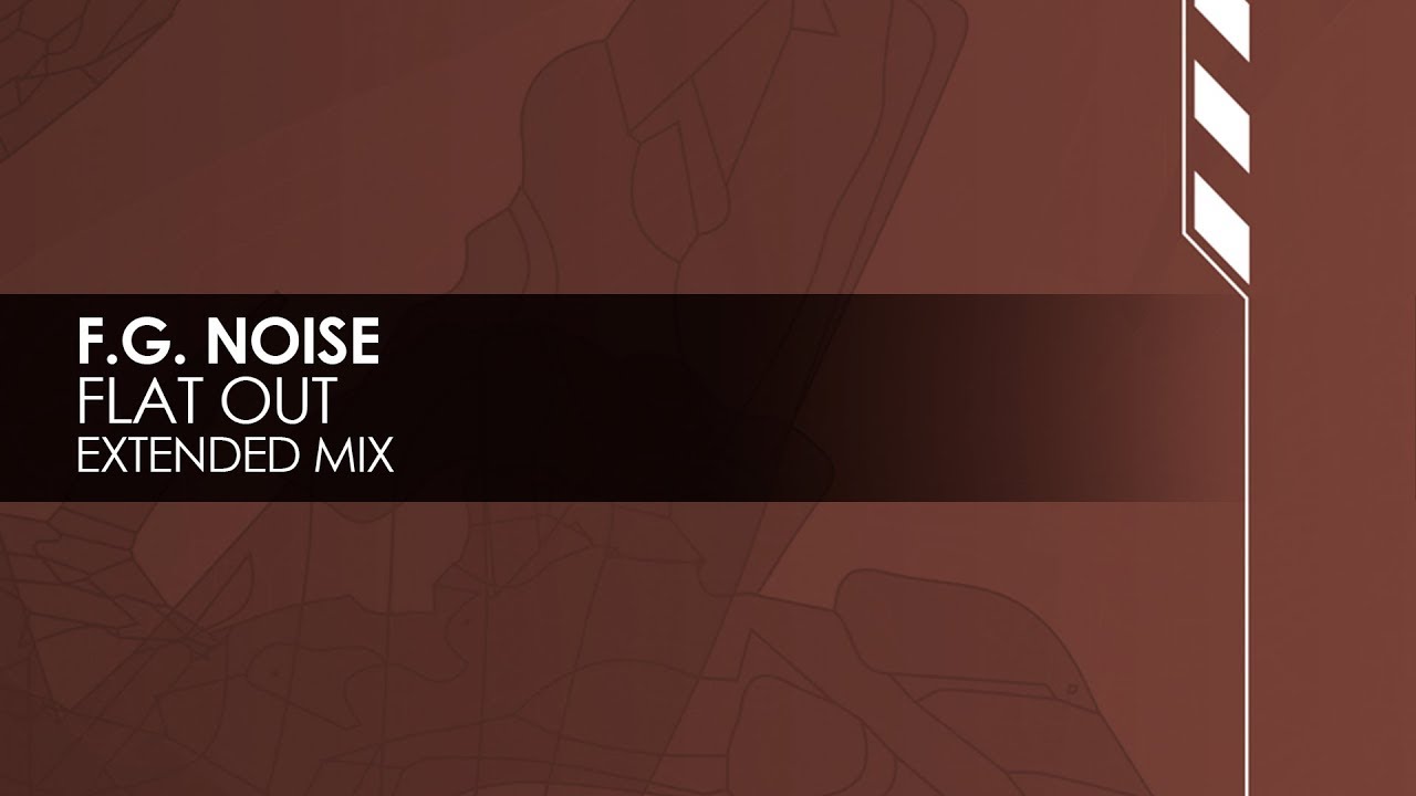 F.G. Noise - Flat Out