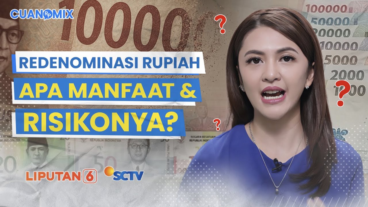 Redenominasi Rupiah. Apa Manfaat dan Risikonya? | CUANOMIX
