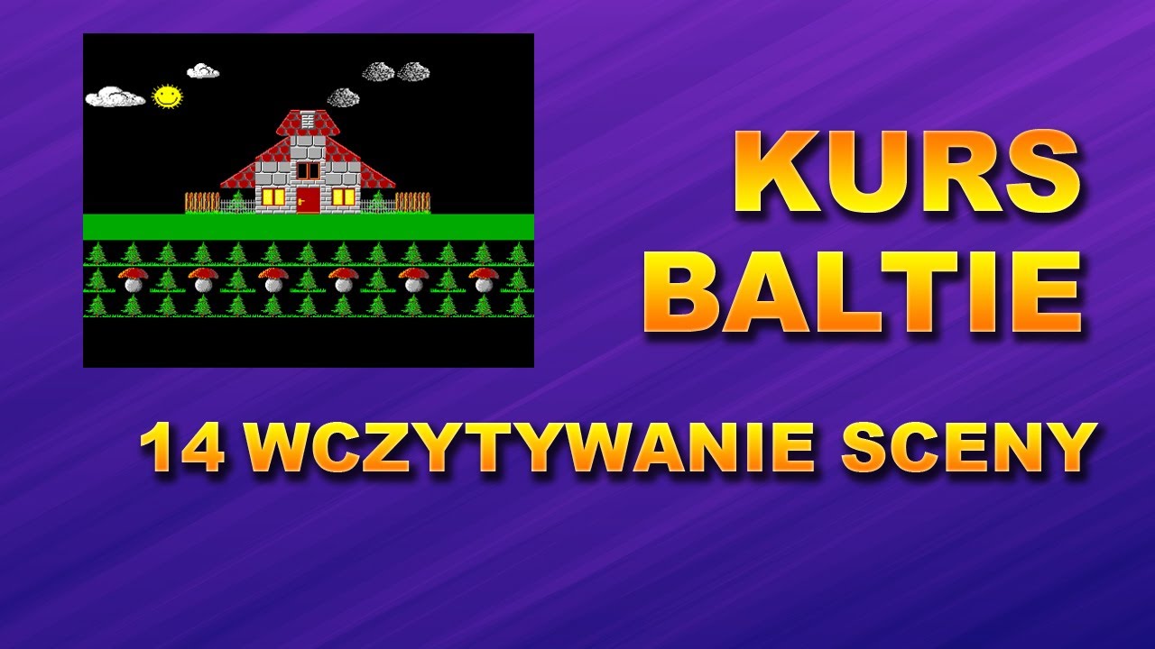 Kurs Baltie 14 Wczytywanie sceny