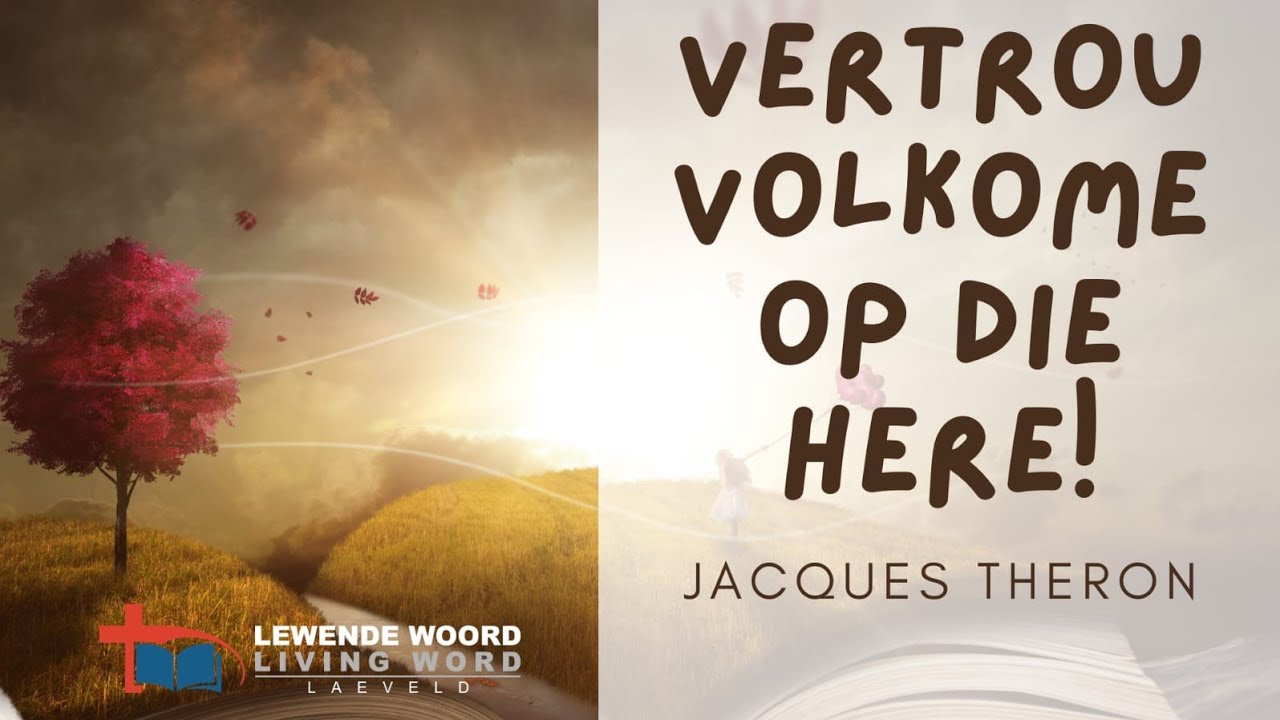 Vertrou volkome op die Here - Jacques Theron - 21Des'25
