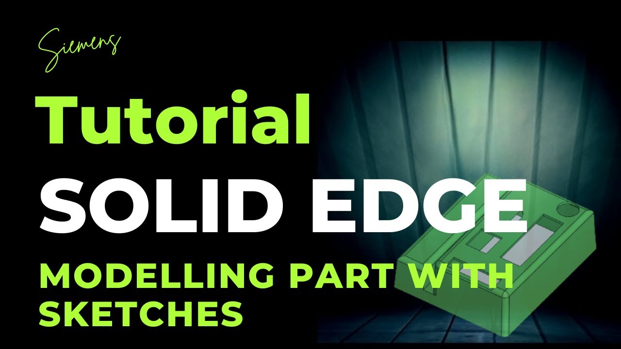 Modelling Part with Sketches | Solid Edge Part Design Tutorial [COMPLETE]