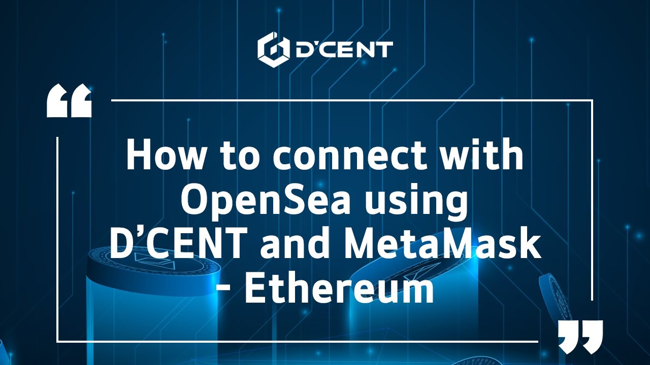[CN sub]D'CENT Wallet: Guide - How to connect with OpenSea using D&rsquo;CENT and MetaMask &ndash; Ethereum