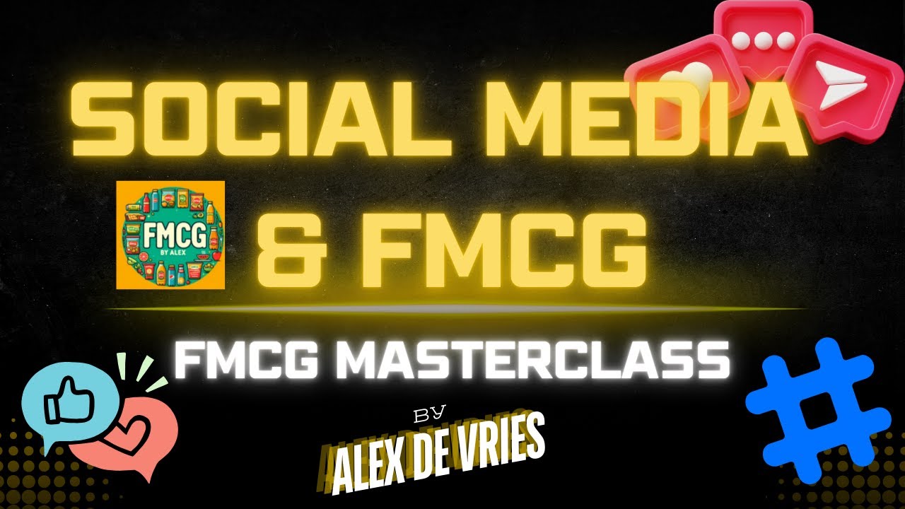 Social Media & FMCG (FMCG by Alex)