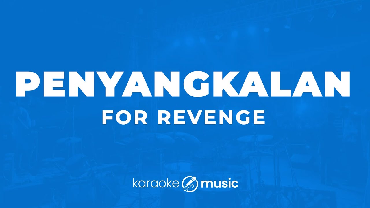 Penyangkalan - For Revenge (KARAOKE VERSION)