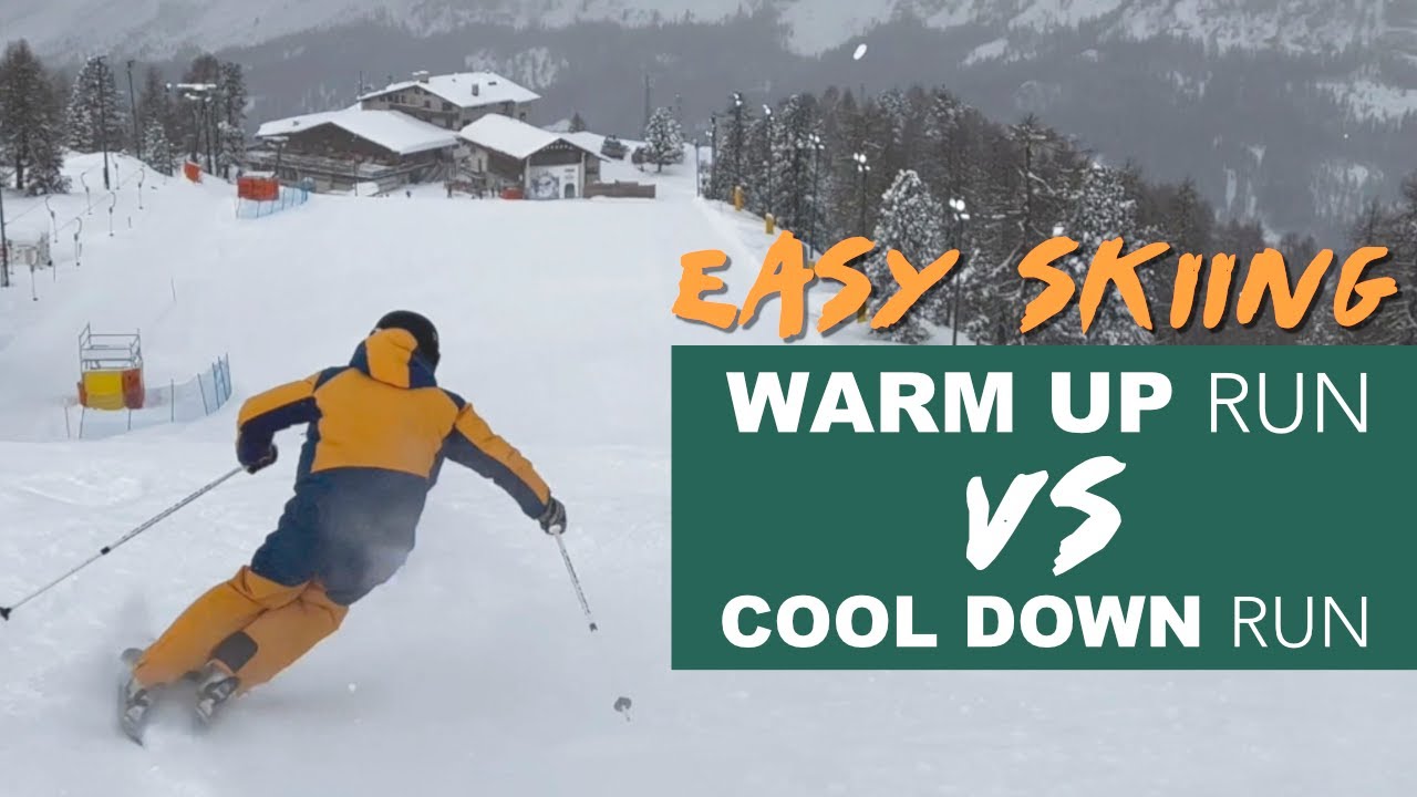 warm up run vs cool down run (first run vs last run skiing)