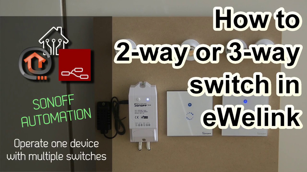 How to set up 2 way or 3 way switching in Sonoff / eWeLink