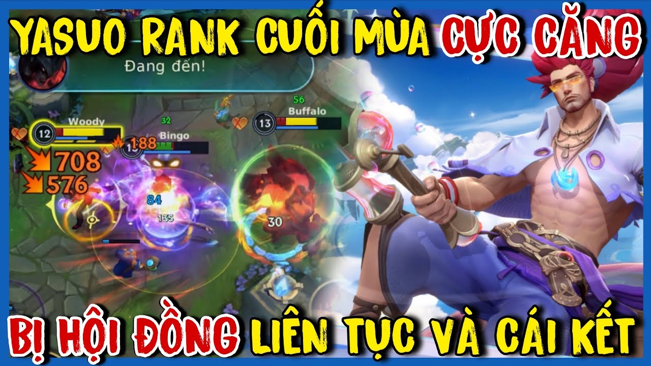 TỐC CHIẾN : Mang Yasuo Leo Rank Cuối Mùa Bị Gank Hội Đồng Liên Tục Quá Ngợp