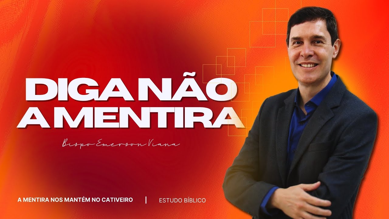 Diga não a mentira | Bispo Emerson Viana | Amor e Graça | Estudo Bíblico 19/03/2025