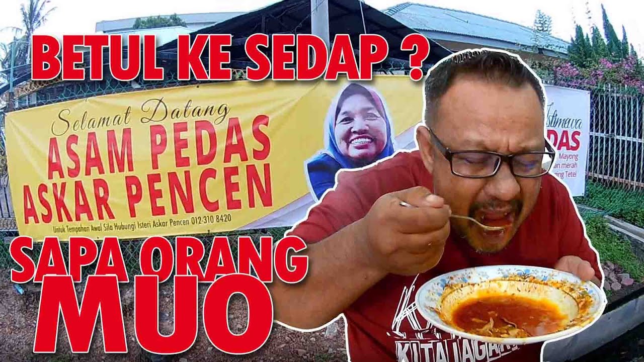 MUAR  ASAM PEDAS ASKAR PENCEN MUAR TERBAIK !!!