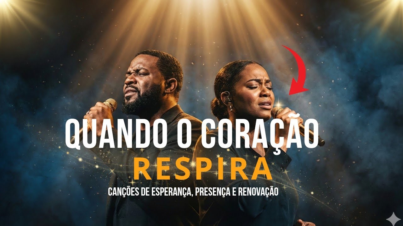QUANDO O CORAÇÃO RESPIRA | Coletânea Gospel Worship de Esperança