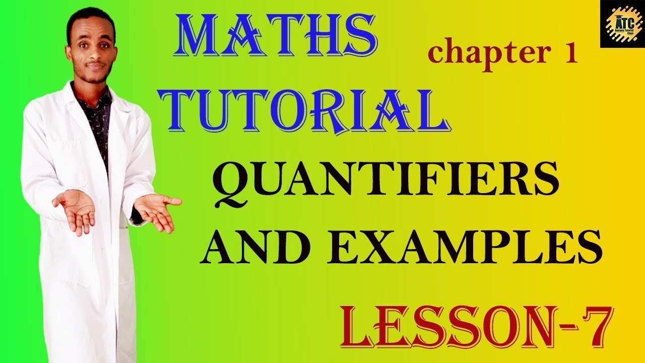 Mathematics:- Lesson 7 | Quatifiers and Examples | ATC TUBE | Freshman #AtcTube #Tutorial #Maths
