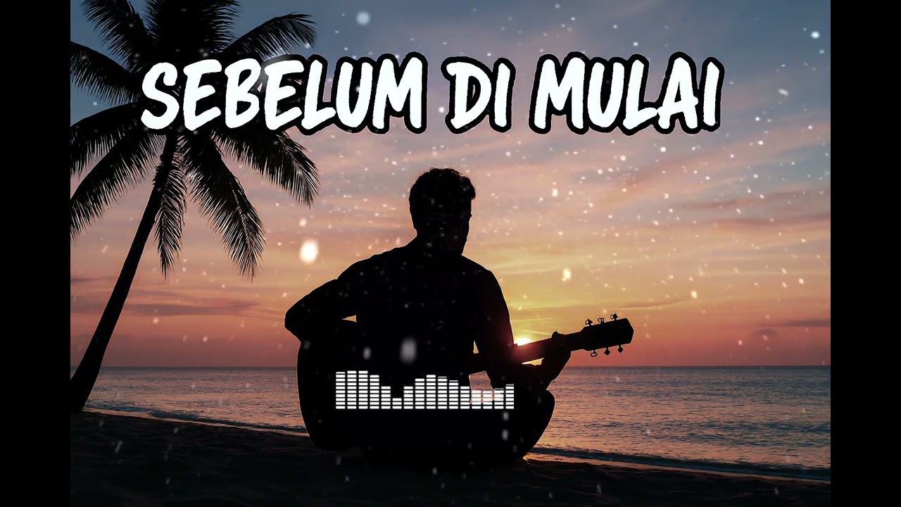 SEBELUM DI MULAI