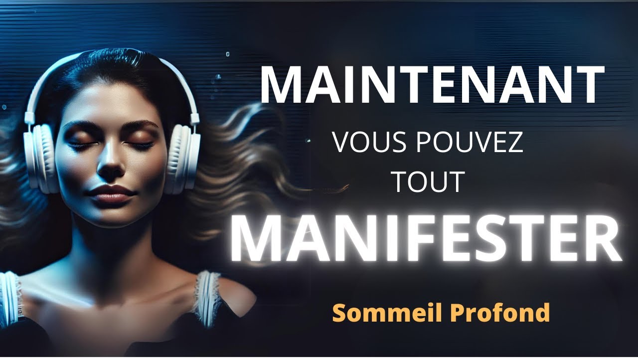 TOUT MANIFESTER - Méditation Guidée À Utiliser avec Précaution -  Écoutez pendant que vous dormez !