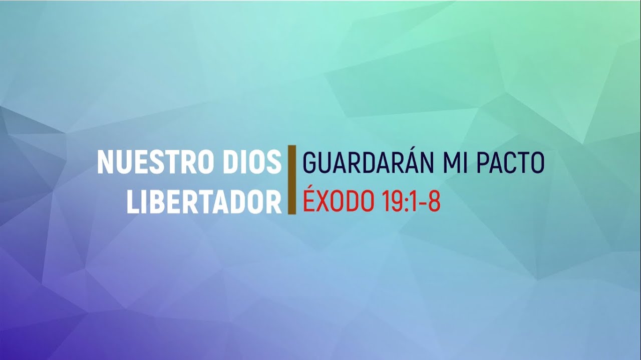 Guardarán Mi Pacto. Éxodo 19:1-8