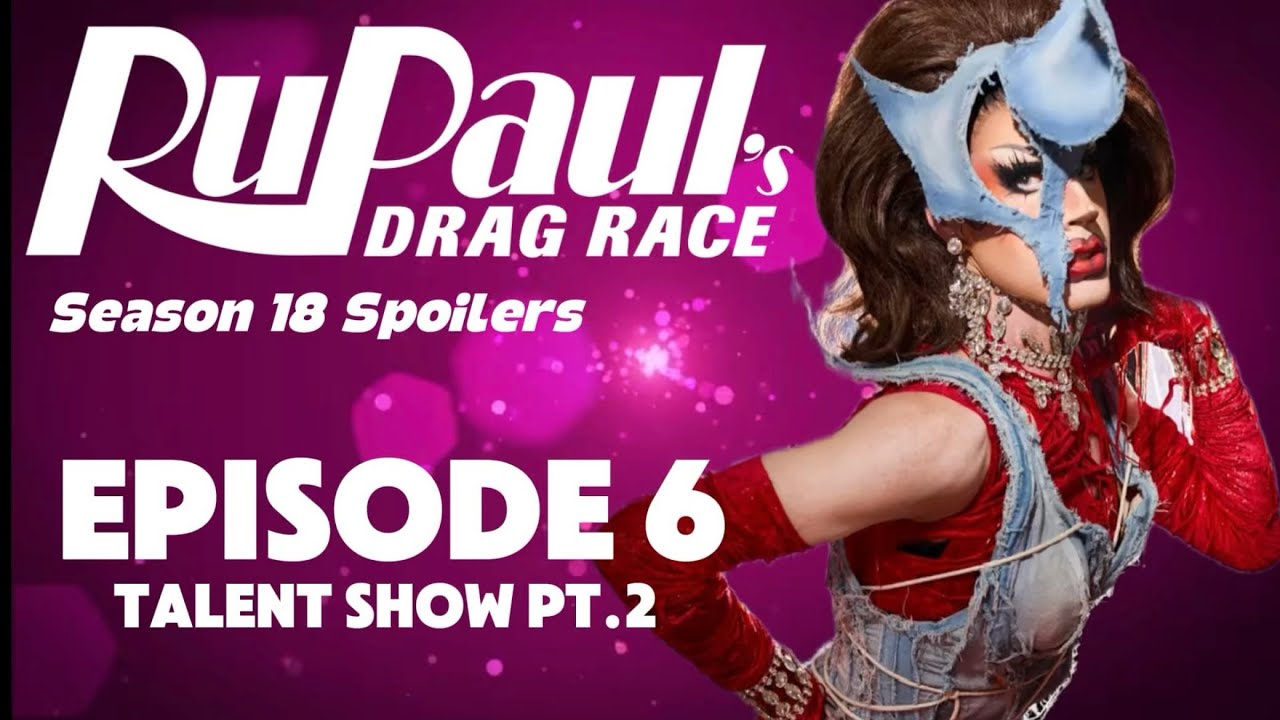 Спойлеры к 6 серии | 18 сезон RuPaul's Drag Race