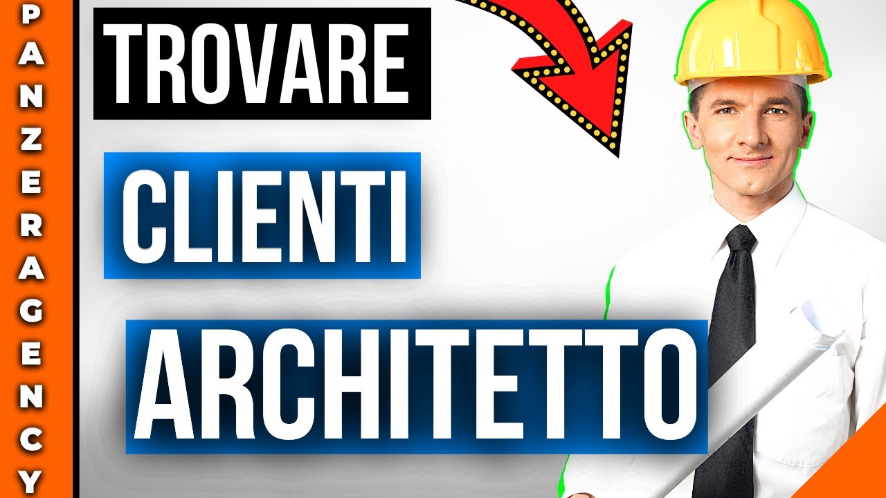 Come Trovare Clienti Architetto Online: 9 Modi Efficaci 📐