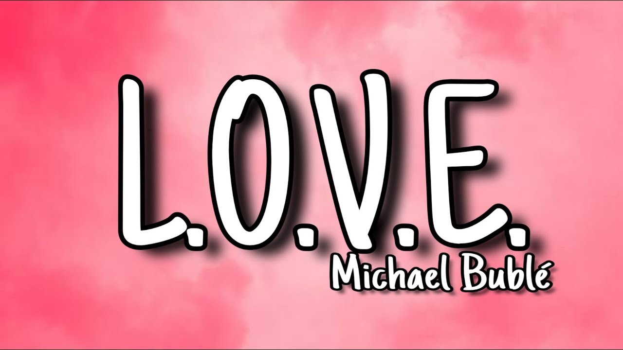 Michael Bubl&eacute; - L.O.V.E. (Lyrics)