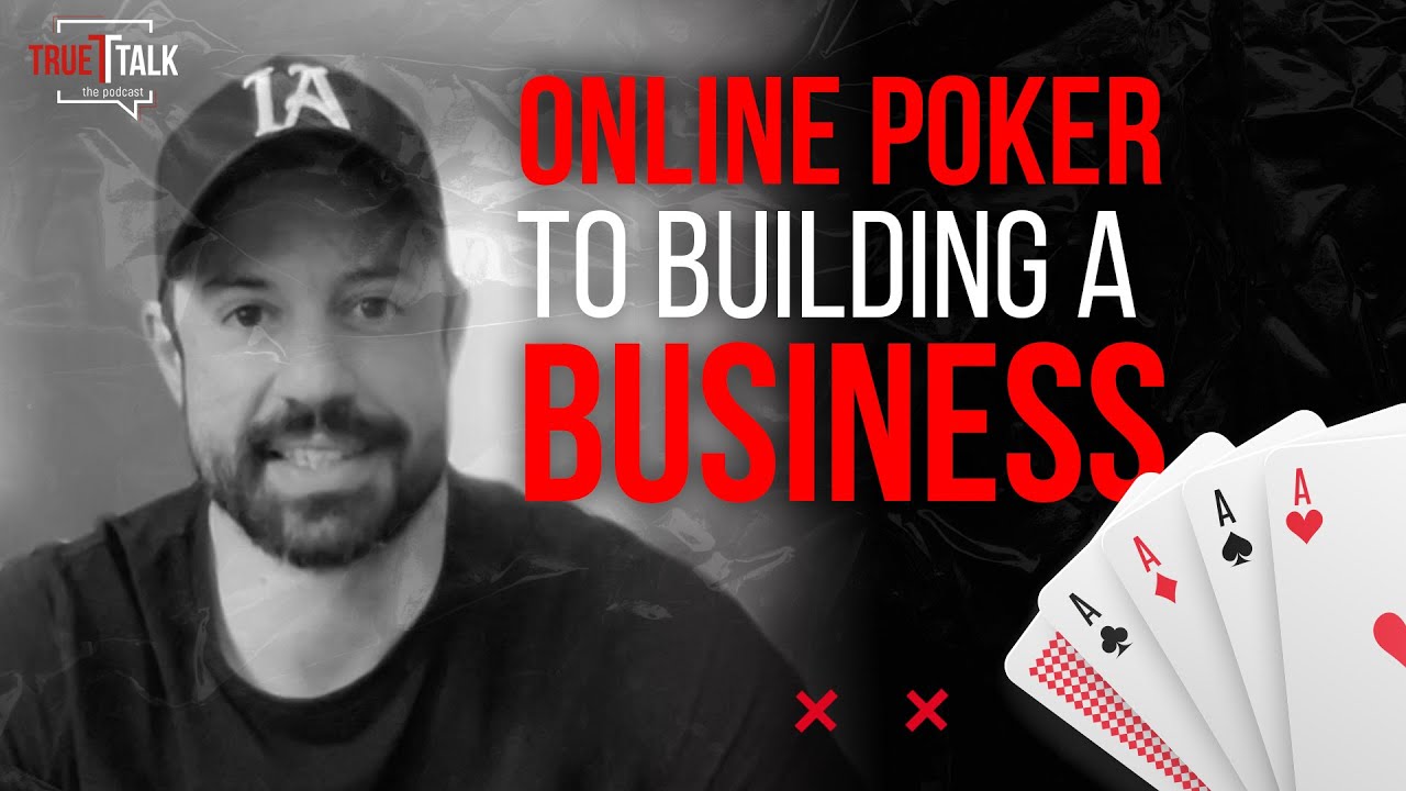 Online Poker To Building a Business