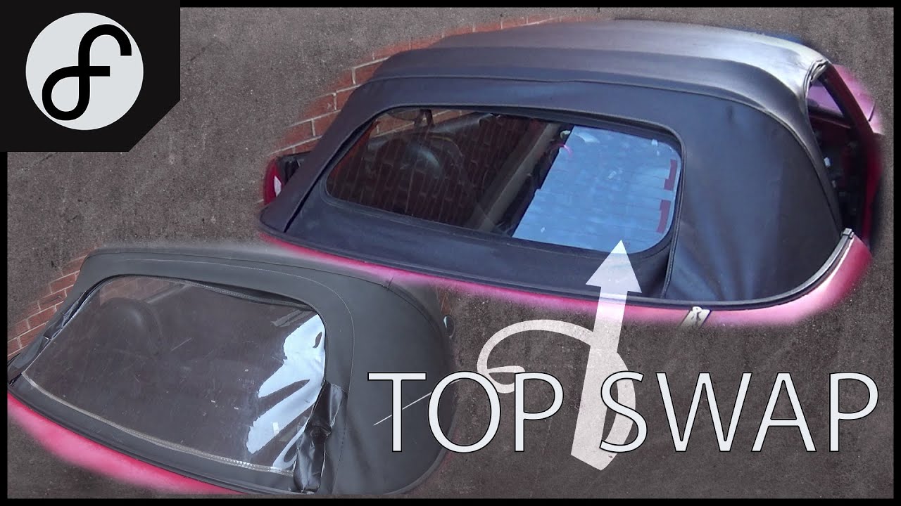 Swapping MX5 Soft Top - Mk2 Glass on Mk1