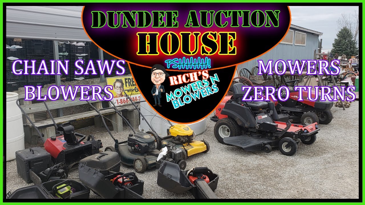 Dundee Auction House Chain Saws Push Mowers Zero Turns Riding Mowers Cheap Rich's Mowers n Blowers