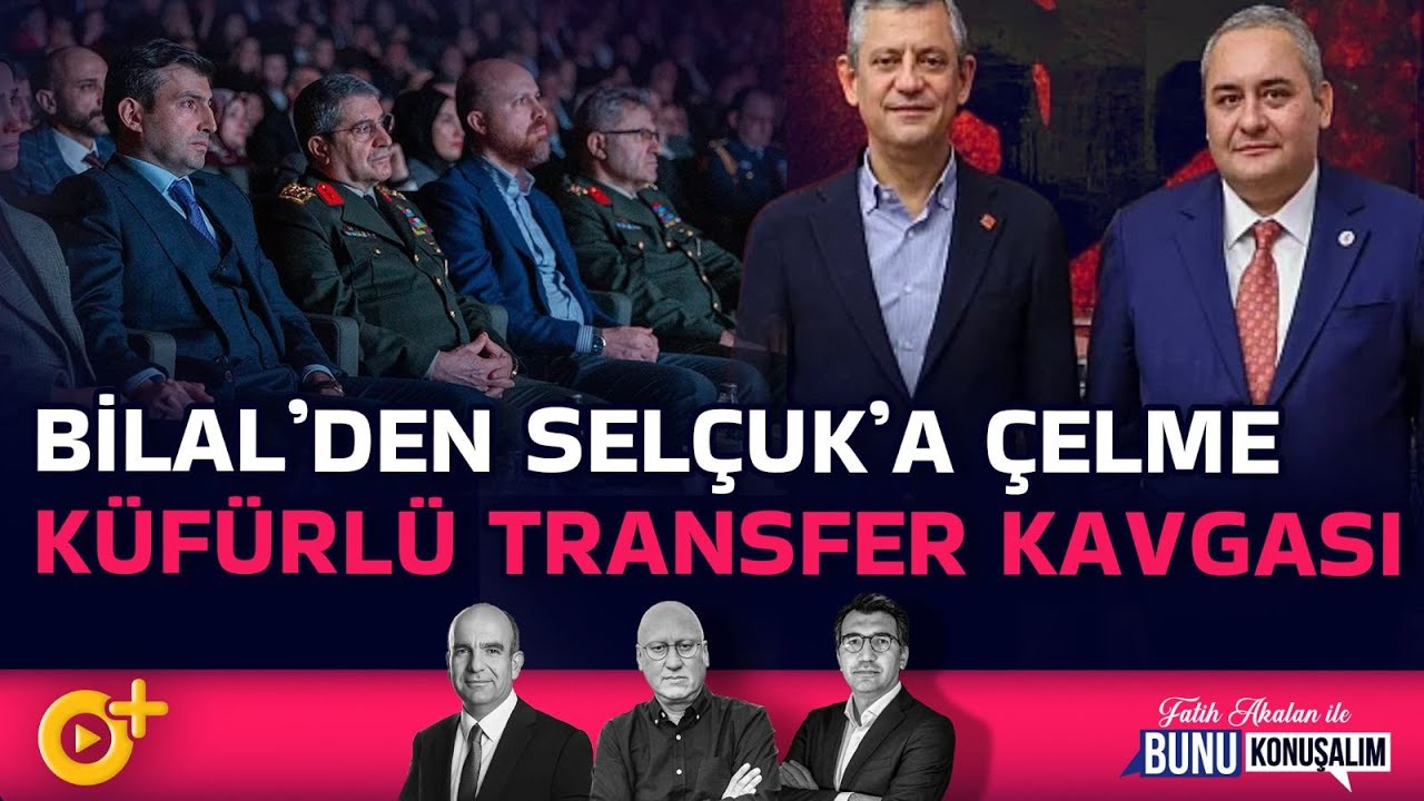 Bilal’den Selçuk’a çelme CHP’de küfürlü transfer kavgası | BUNU KONUŞALIM