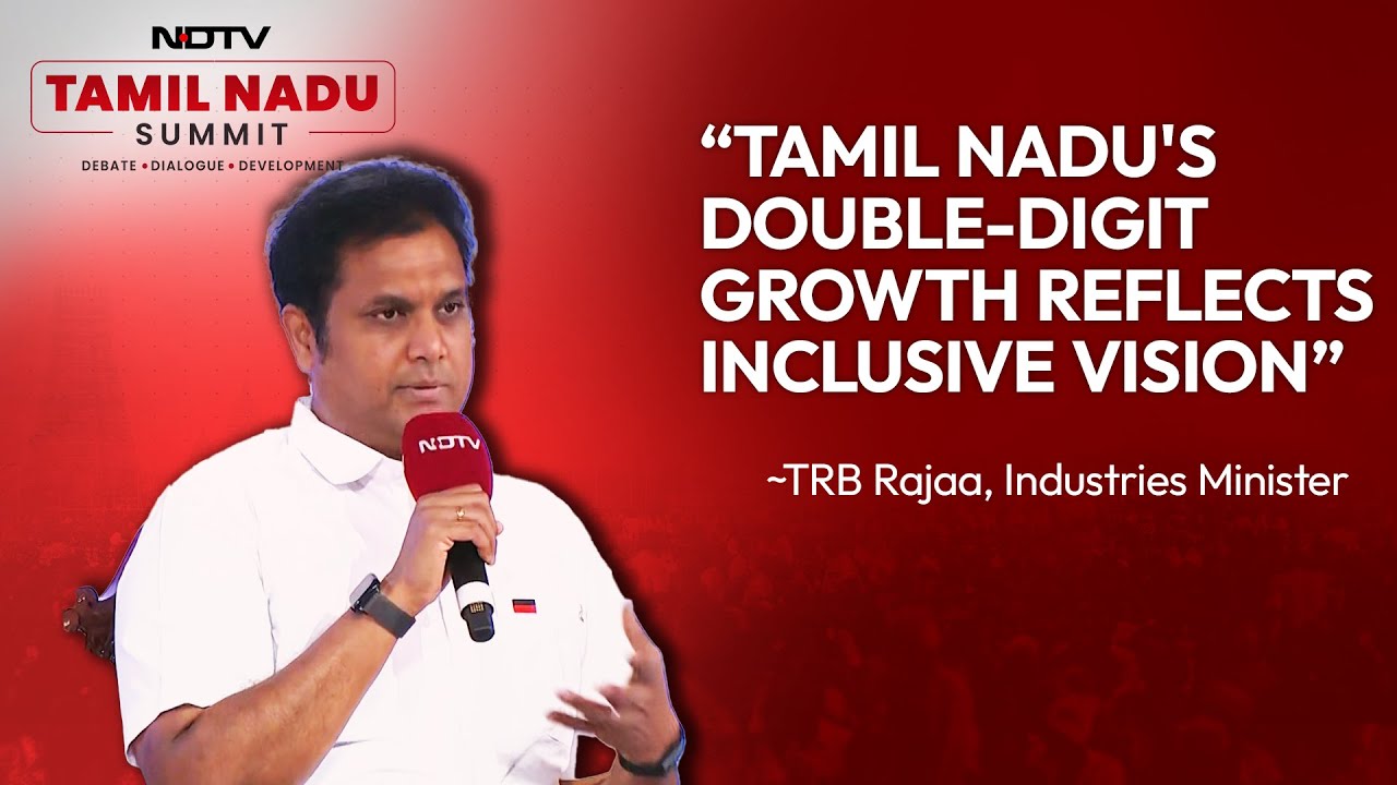 Tamil Nadu's Double-Digit Growth Reflects Inclusive Vision: Industries Minister At NDTV Summit