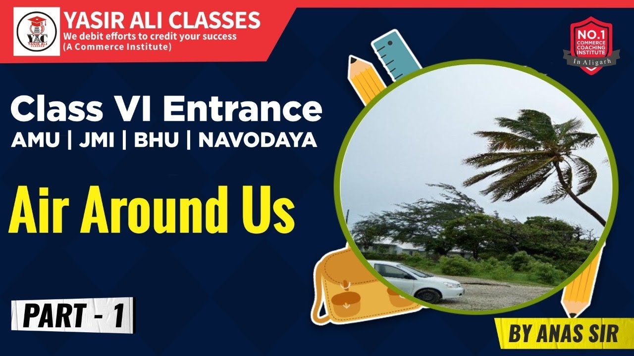 Air Around Us | Full Chapter Class 6 Science | NCERT Science Class 6  | AMU | JMI | ENTRANCE
