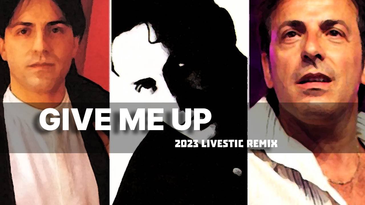 Give Me Up 2023 Livestic Remix / Michael Fortunati