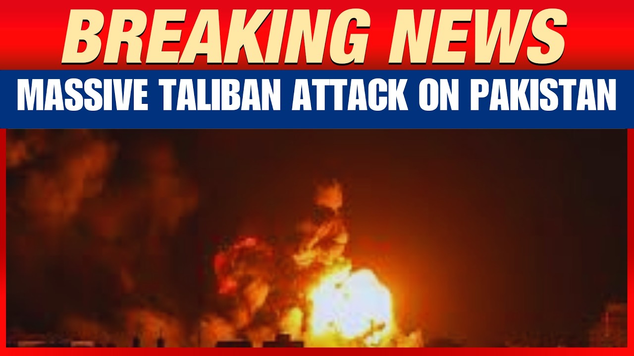 Pakistan-Afghanistan War : Border Explodes with Heavy Clashes As Taliban Launch Major Offensive