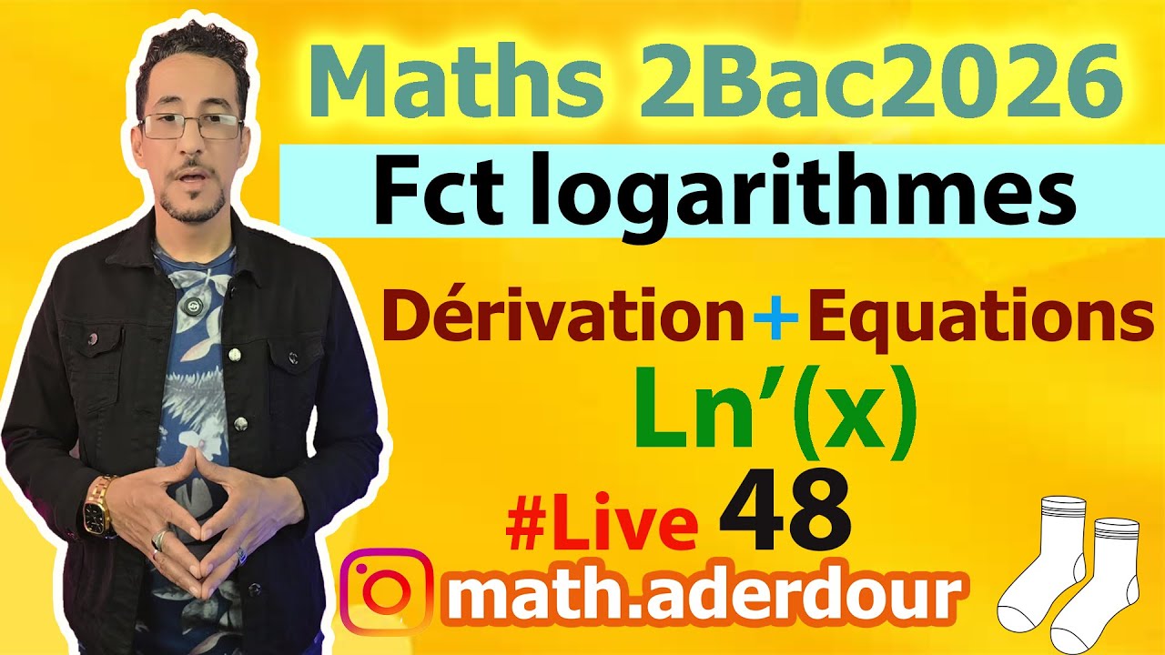 Live 48 : Fonctions logarithmes II Dérivation + Equations  الإشتقاق و المعادلات