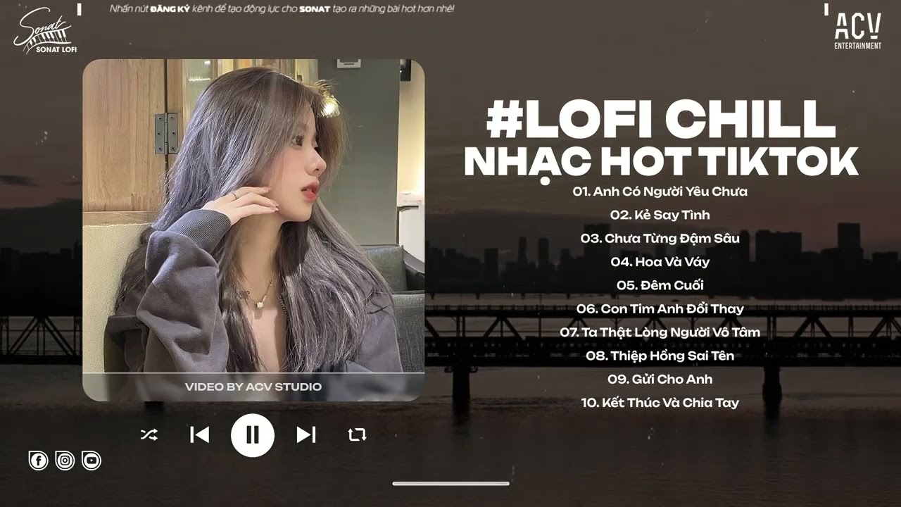 Nhạc Chill 2026 - BXH Nhạc Chill TikTok Triệu View Hay Nhất Hiện Nay - Nhạc Lofi Chill Buồn TikTok