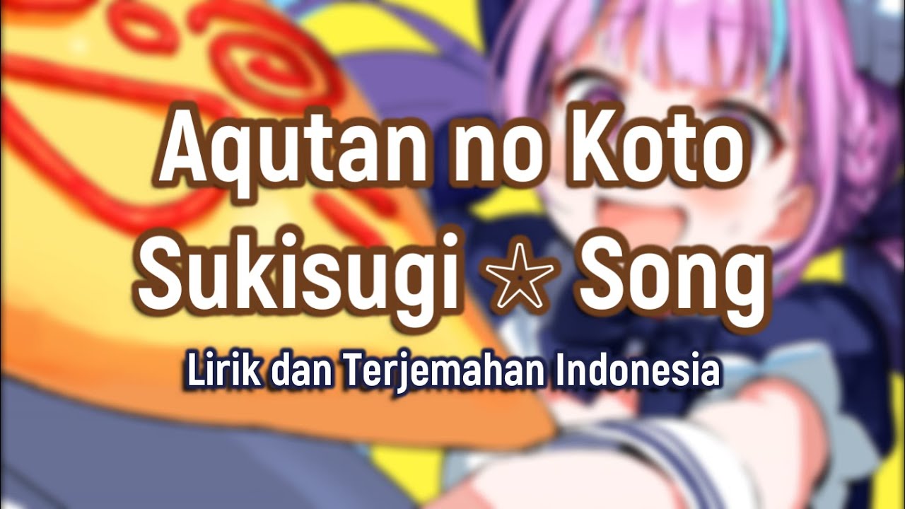 Aqutan no Koto Sukisugi Song (あくたんのこと好きすぎ☆ソング) / Minato Aqua Lyrics (Romaji & Indonesia)