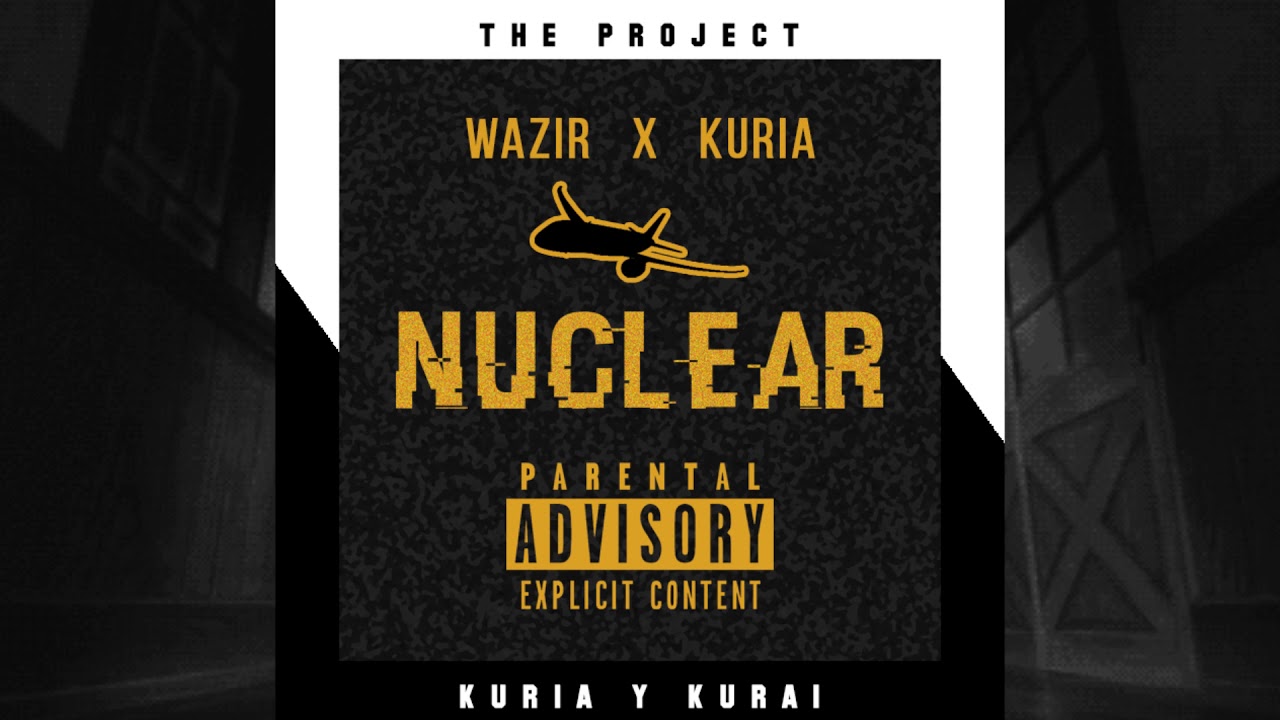 Kuria x Wazir - Nuclear (Prod. SaintBlunts)