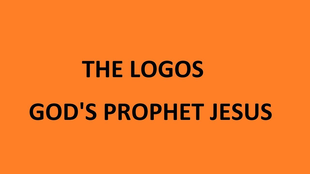 John 1:1 -the Word in God's Prophet Jesus