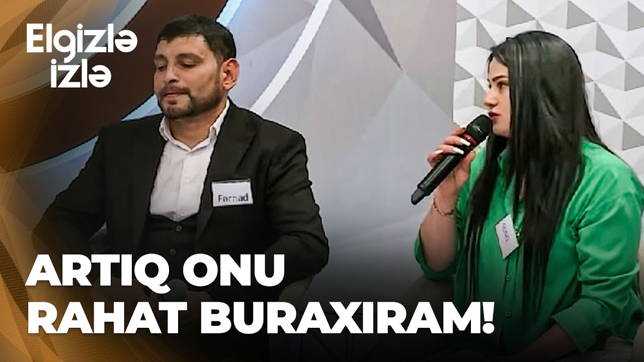 Elgizlə izlə | Günellə Fərhad ayrıldı | Xərclədiyim pulları ona halal edirəm