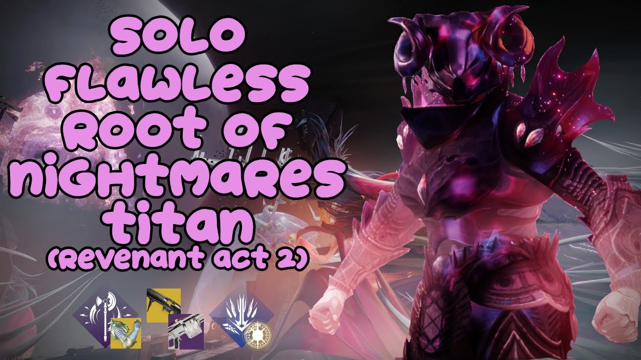 Solo Flawless Root of Nightmares Titan (Revenant Act II)