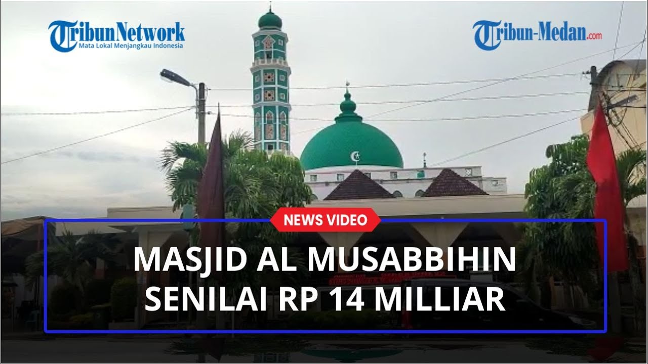 MENILIK Kemegahan Masjid Al Musabbihin Senilai Rp 14 Milliar Berada di Taman Indah Setia Budi Medan