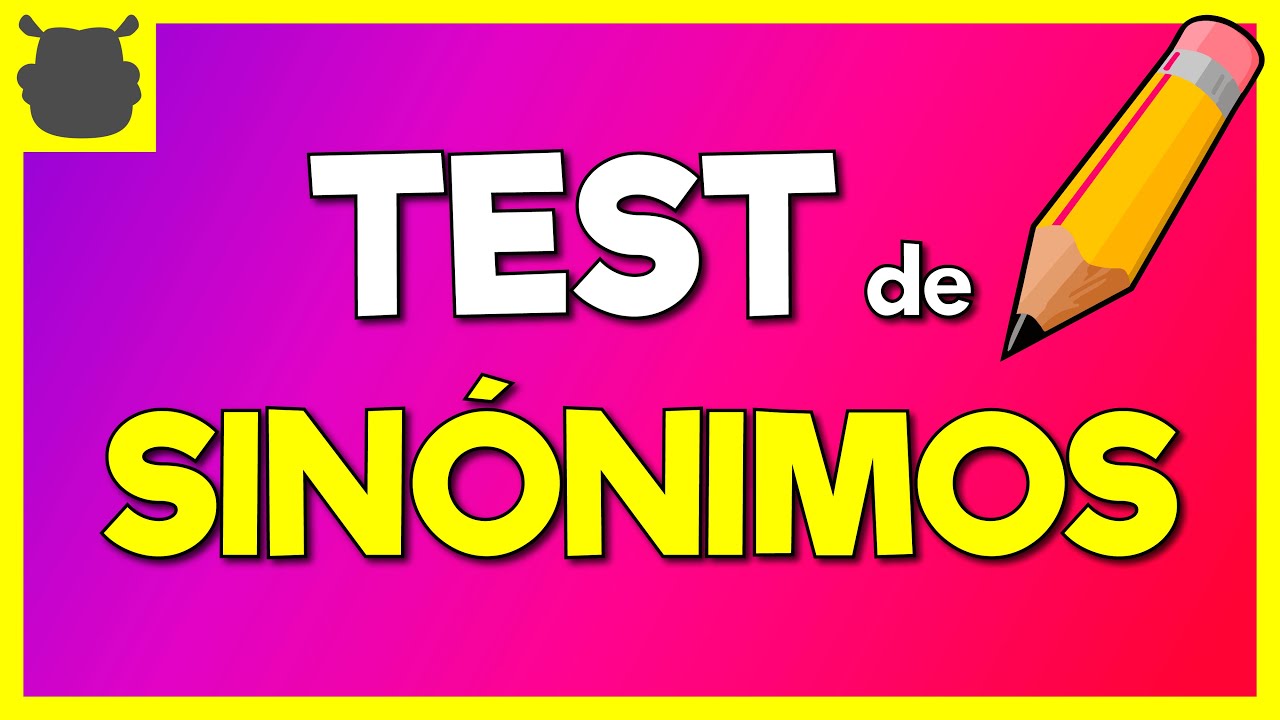 Test de Sinónimos 😉😉 ¿Cuántos SINÓNIMOS identificas?