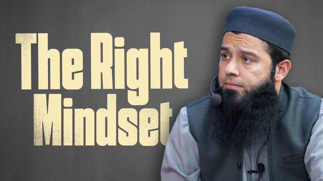 The Right Mindset | WSG | Moeen Mehmood