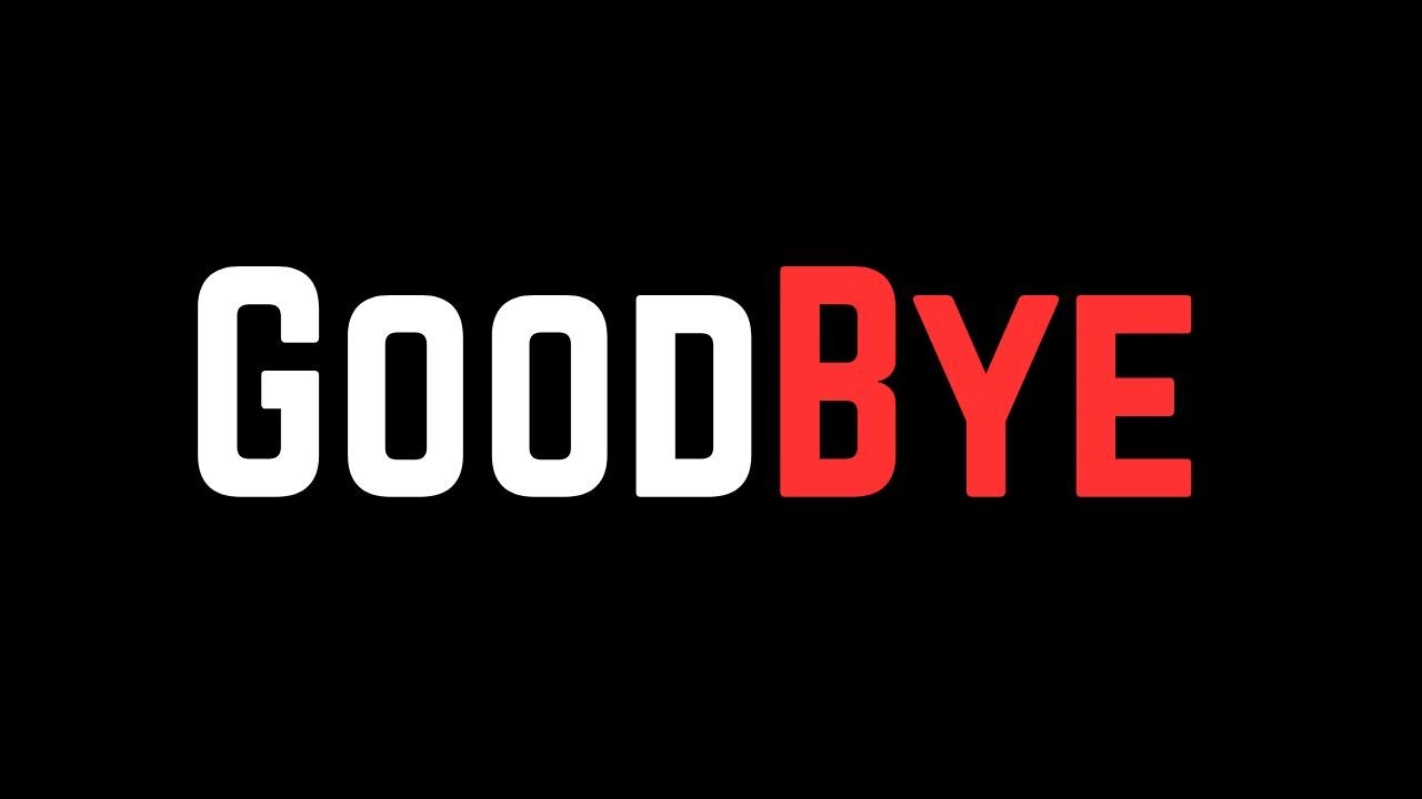 Goodbye