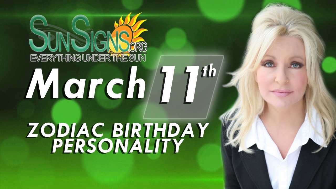 March 11th Zodiac Horoscope Birthday Personality - Pisces - Part 2