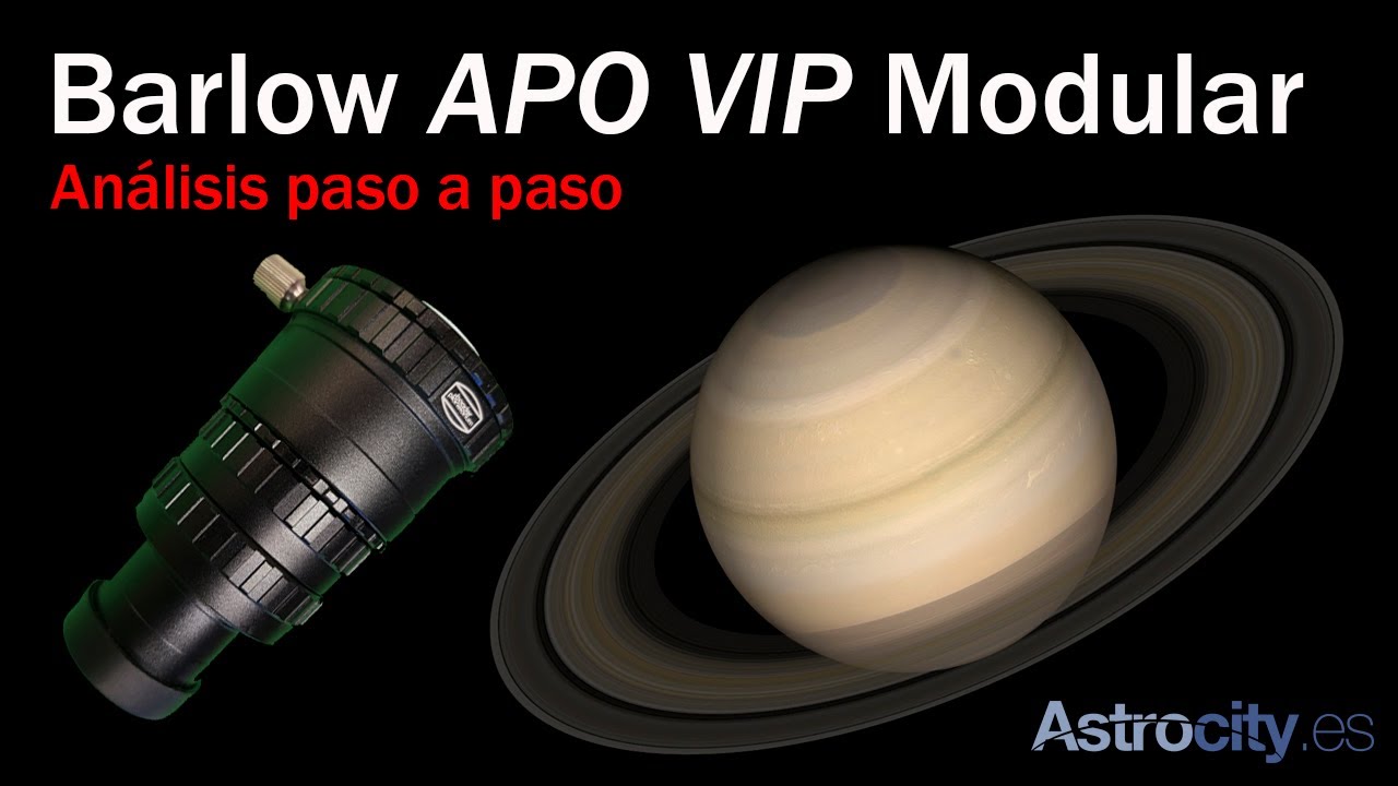 Lente de BARLOW APO VIP modular de Baader análisis Astrocity