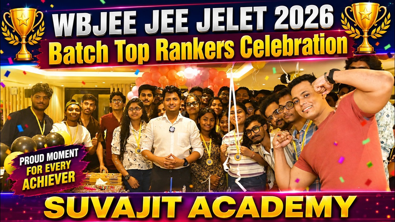 Grand Celebration 🎉 of  WBJEE | JEE | JELET Top Rankers | The Ultimate Success Party🎉 SuvajitAcademy